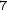 7 7