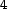 4 4