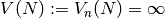 V(N) := V_n(N) = \infty
