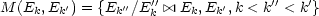 M (Ek,Ek') = {Ek''/E''| \/| Ek,Ek',k < k''< k'}
                   k

