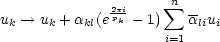                      n
              2ppik      sum  --
uk --> uk + akl(e  - 1) i=1 aliui
